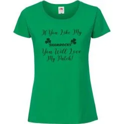 Ladies Irish 'If You Like My Shamrocks You'll Love My Patch' Ireland Joke T-Shirt